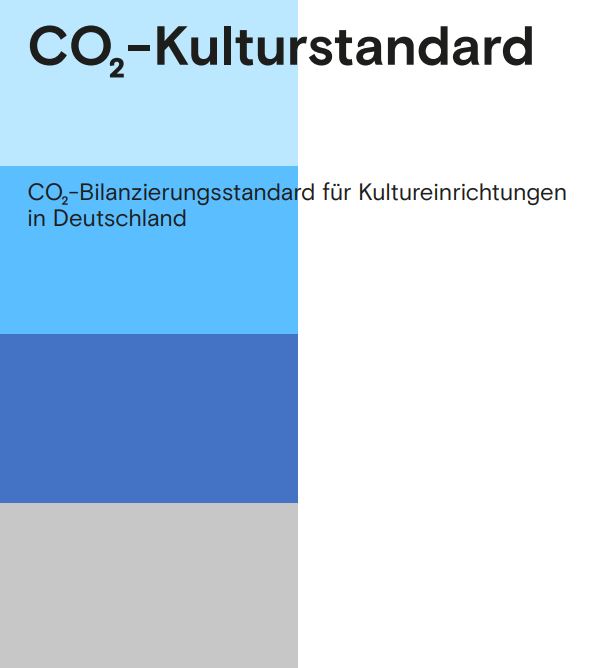 Bund, Länder und kommunale Spitzenverbände verabschieden einen gemeinsamen CO2-Bilanzierungsstandard für Kultureinrichtungen