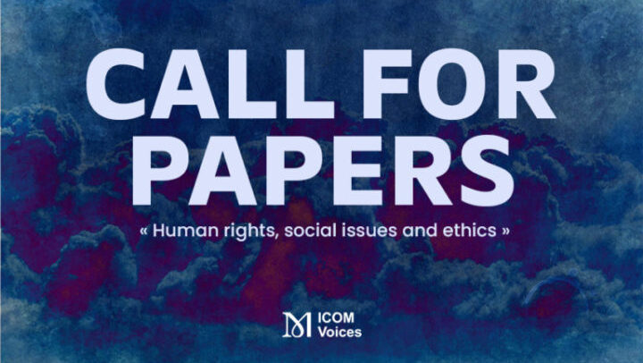 Call for Papers – ICOMVoices: Menschenrechte, gesellschaftliche Fragen und Ethik
