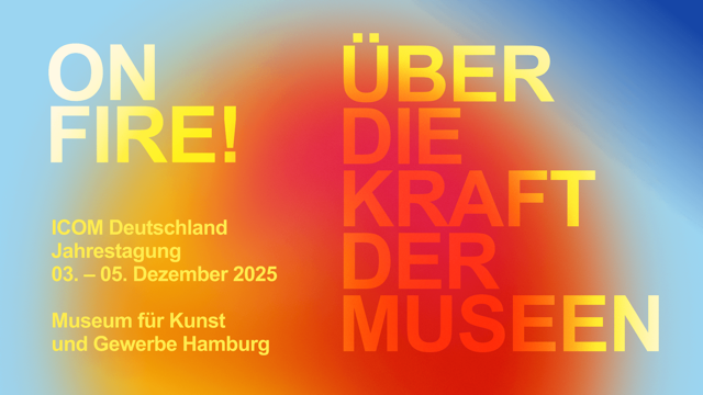 Save the Date: ICOM Deutschland diskutiert auf der Jahrestagung über die Kraft der Museen