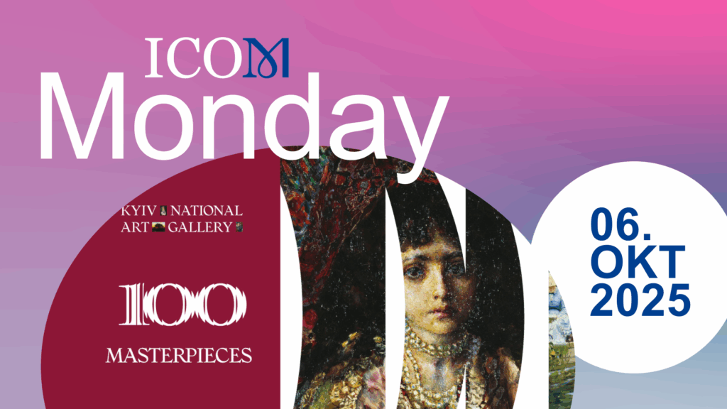 ICOM Monday zum ukrainischen Projekt „100 Meisterwerke der Nationalgalerie Kiew“