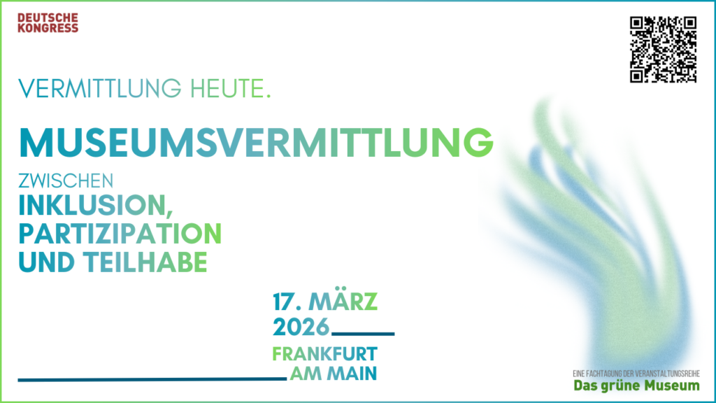 Vermittlung heute. Museumsvermittlung zwischen Inklusion, Partizipation und Teilhabe